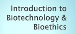 Biotechnology and Bioethics